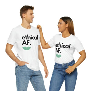 Ethical AF Tee