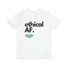 Load image into Gallery viewer, Ethical AF Tee
